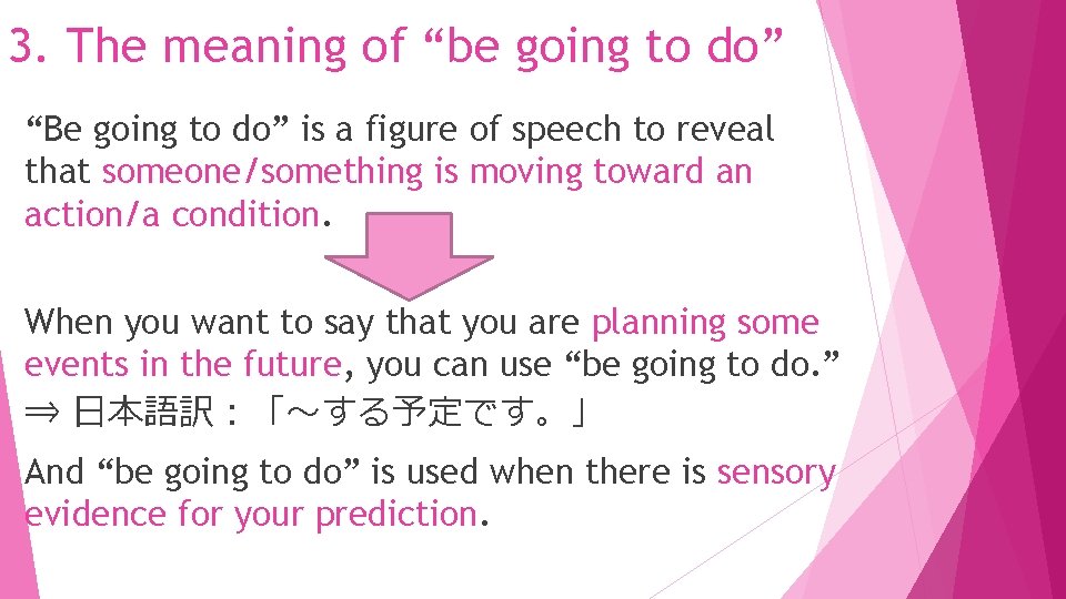 3. The meaning of “be going to do” “Be going to do” is a