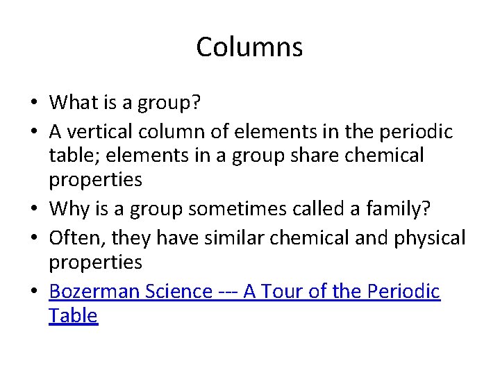 Columns • What is a group? • A vertical column of elements in the