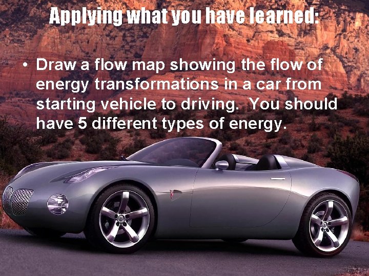 Applying what you have learned: • Draw a flow map showing the flow of