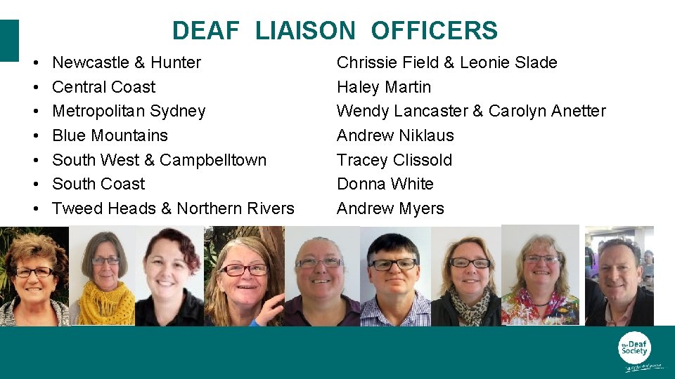 DEAF LIAISON OFFICERS • • Newcastle & Hunter Central Coast Metropolitan Sydney Blue Mountains