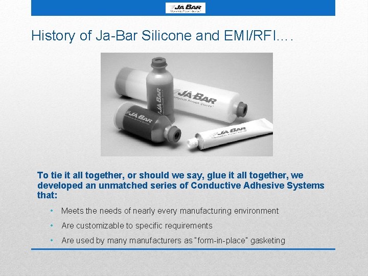 History of Ja-Bar Silicone and EMI/RFI…. To tie it all together, or should we