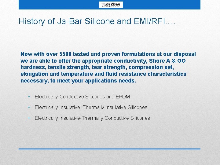 History of Ja-Bar Silicone and EMI/RFI…. Now with over 5500 tested and proven formulations