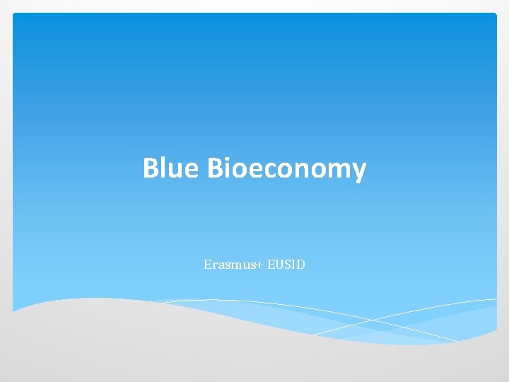 Blue Bioeconomy Erasmus+ EUSID 