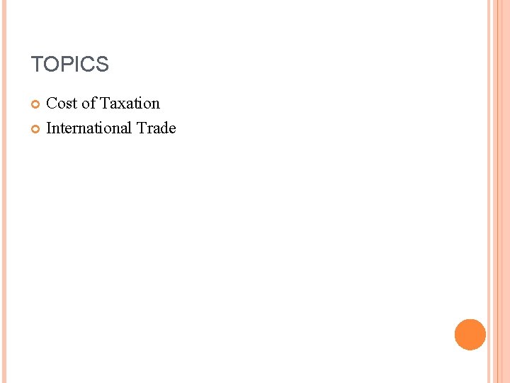 TOPICS Cost of Taxation International Trade 