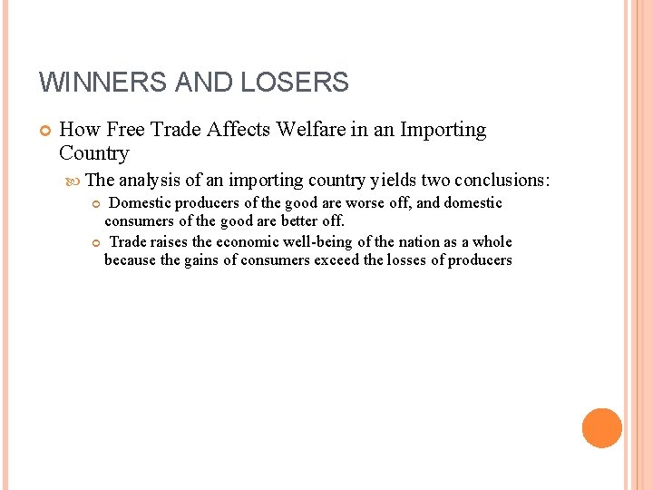 WINNERS AND LOSERS How Free Trade Affects Welfare in an Importing Country The analysis