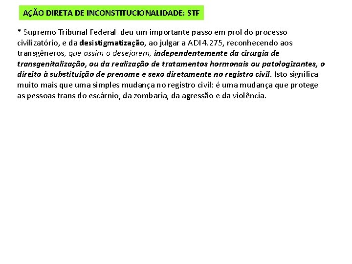 AÇÃO DIRETA DE INCONSTITUCIONALIDADE: STF * Supremo Tribunal Federal deu um importante passo em
