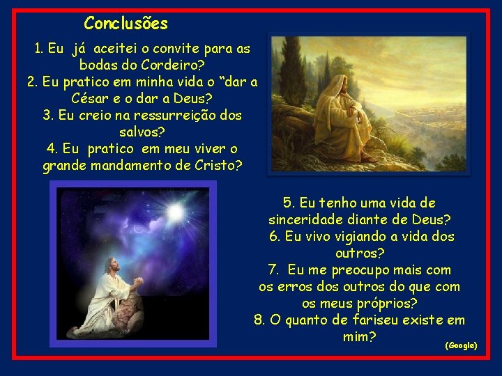 Conclusões 1. Eu já aceitei o convite para as bodas do Cordeiro? 2. Eu