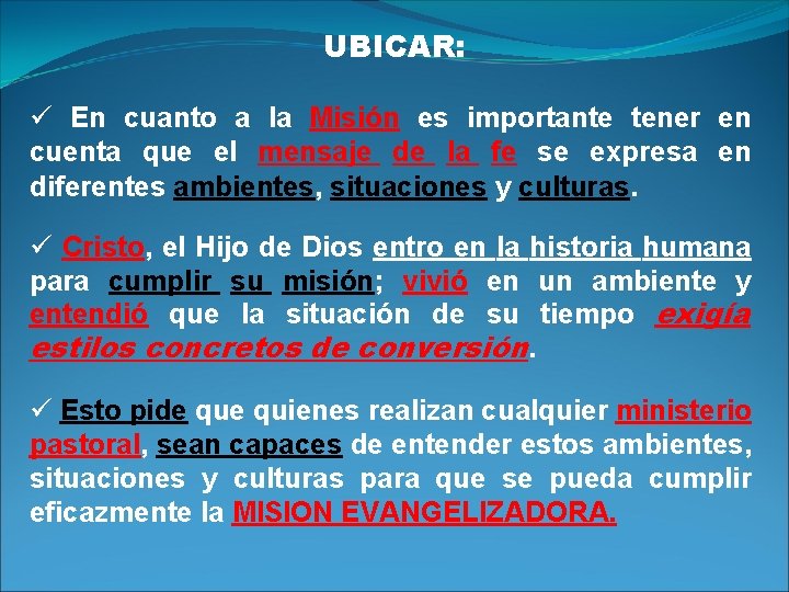 UBICAR: ü En cuanto a la Misión es importante tener en cuenta que el