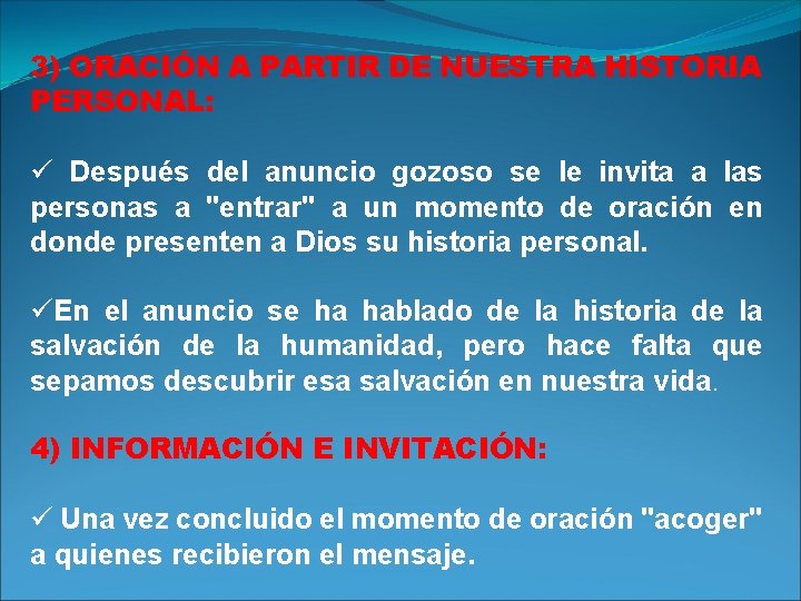 3) ORACIÓN A PARTIR DE NUESTRA HISTORIA PERSONAL: ü Después del anuncio gozoso se