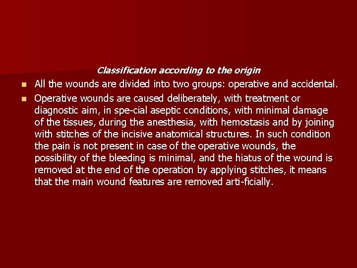 Classification according to the origin n All the wounds are divided into two groups: