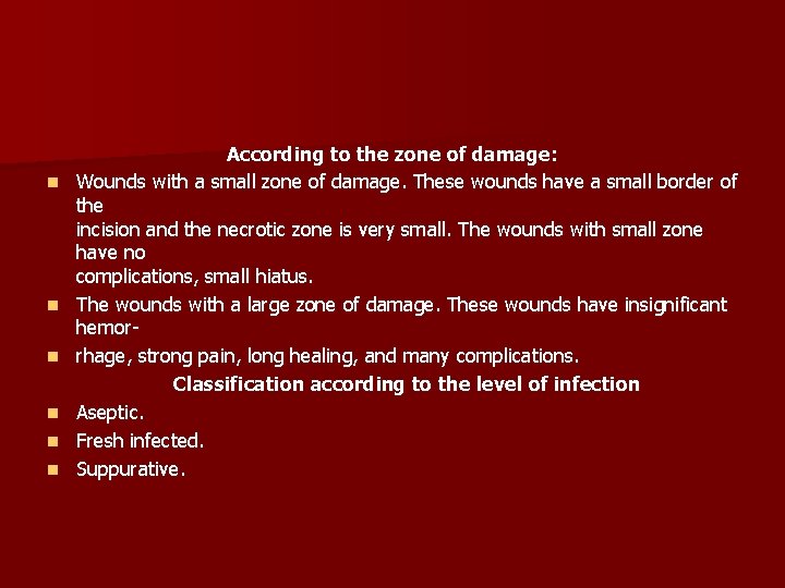n n n According to the zone of damage: Wounds with a small zone