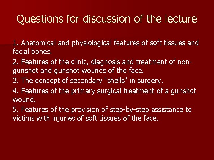 Questions for discussion of the lecture 1. Anatomical and physiological features of soft tissues
