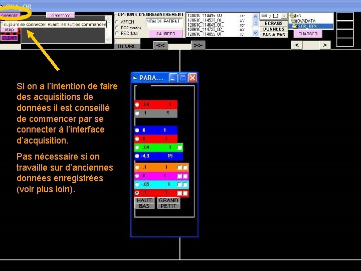 Si on a l’intention de faire des acquisitions de données il est conseillé de