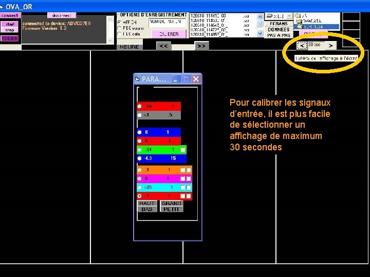 Pour calibrer les signaux d’entrée, il est plus facile de sélectionner un affichage de