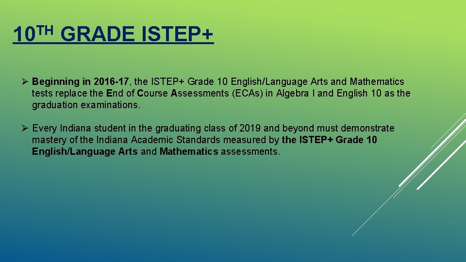 TH 10 GRADE ISTEP+ Ø Beginning in 2016 -17, the ISTEP+ Grade 10 English/Language