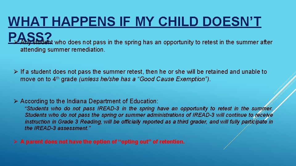 WHAT HAPPENS IF MY CHILD DOESN’T PASS? Ø Any student who does not pass