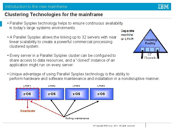 Introduction to the new mainframe Clustering Technologies for the mainframe • Parallel Sysplex technology