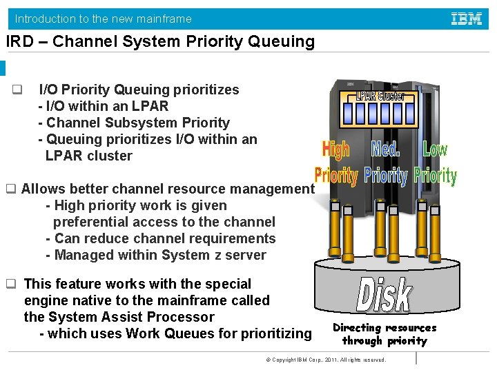 Introduction to the new mainframe IRD – Channel System Priority Queuing q I/O Priority