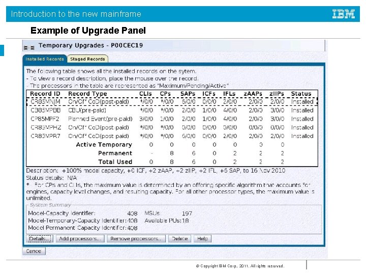 Introduction to the new mainframe Example of Upgrade Panel © Copyright IBM Corp. ,