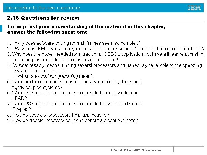 Introduction to the new mainframe 2. 15 Questions for review To help test your