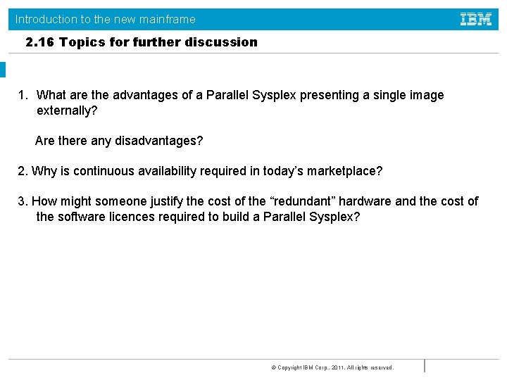 Introduction to the new mainframe 2. 16 Topics for further discussion 1. What are