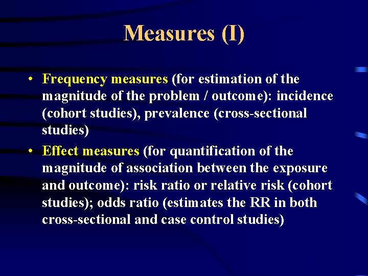 Measures (I) • Frequency measures (for estimation of the magnitude of the problem /