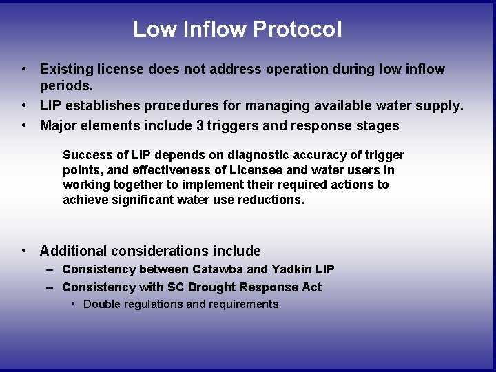 Low Inflow Protocol • Existing license does not address operation during low inflow periods. Low Inflow Protocol • Existing license does not address operation during low inflow periods.