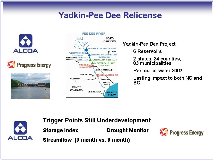 Yadkin-Pee Dee Relicense Yadkin-Pee Dee Project 6 Reservoirs 2 states, 24 counties, 83 municipalities Yadkin-Pee Dee Relicense Yadkin-Pee Dee Project 6 Reservoirs 2 states, 24 counties, 83 municipalities