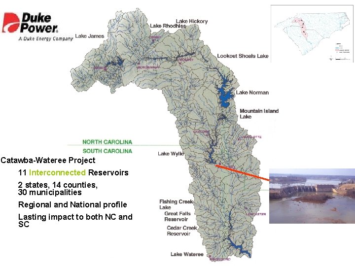 Catawba-Wateree Project 11 Interconnected Reservoirs 2 states, 14 counties, 30 municipalities Regional and National Catawba-Wateree Project 11 Interconnected Reservoirs 2 states, 14 counties, 30 municipalities Regional and National