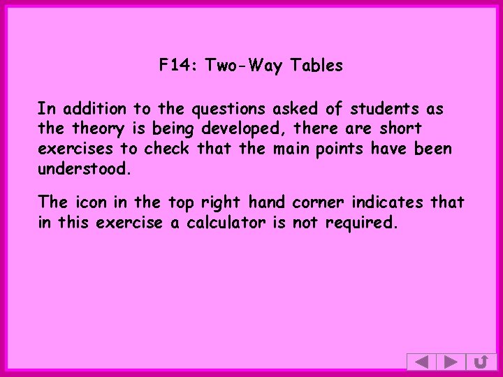 F 14: Two-Way Tables In addition to the questions asked of students as theory