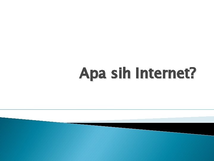 Apa sih Internet? 