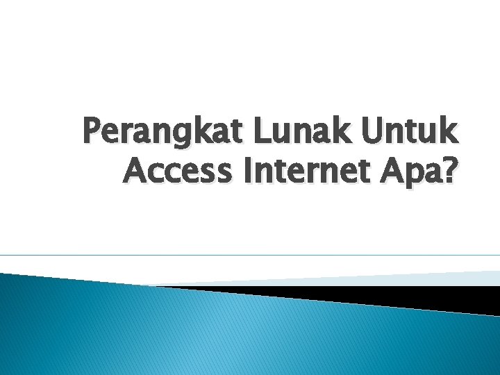 Perangkat Lunak Untuk Access Internet Apa? 