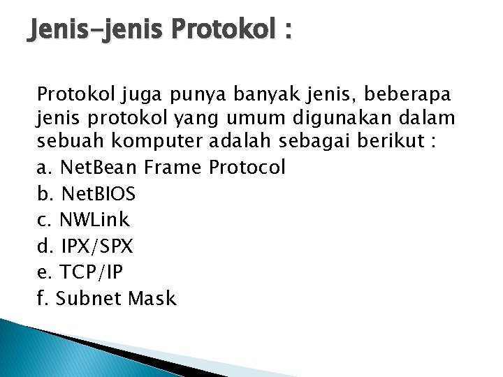 Jenis-jenis Protokol : Protokol juga punya banyak jenis, beberapa jenis protokol yang umum digunakan