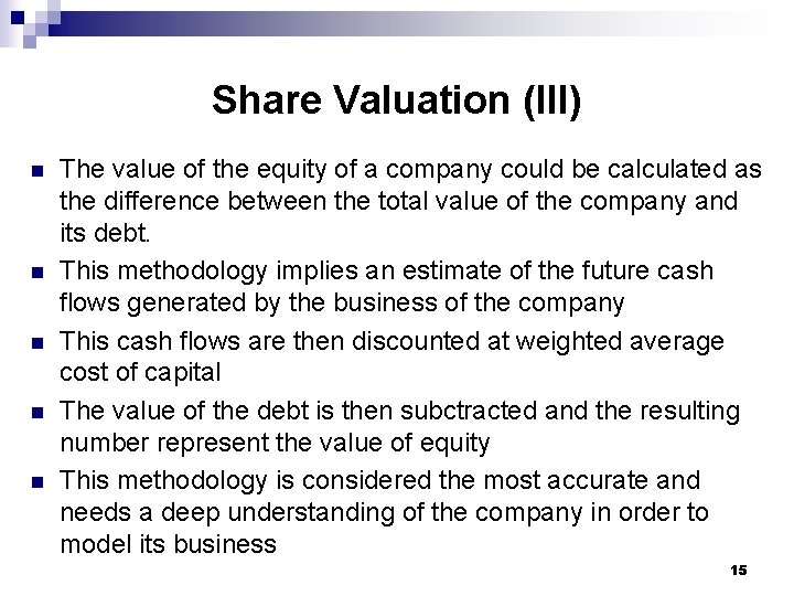 Share Valuation (III) n n n The value of the equity of a company