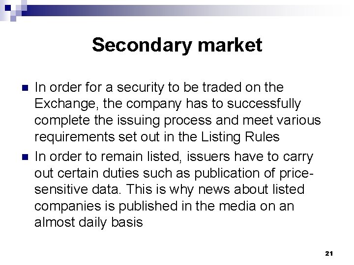 Secondary market n n In order for a security to be traded on the