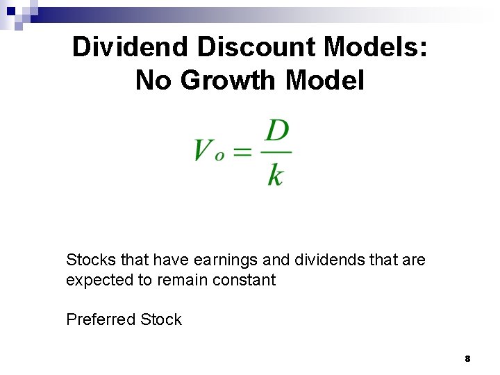 Dividend Discount Models: No Growth Model Stocks that have earnings and dividends that are