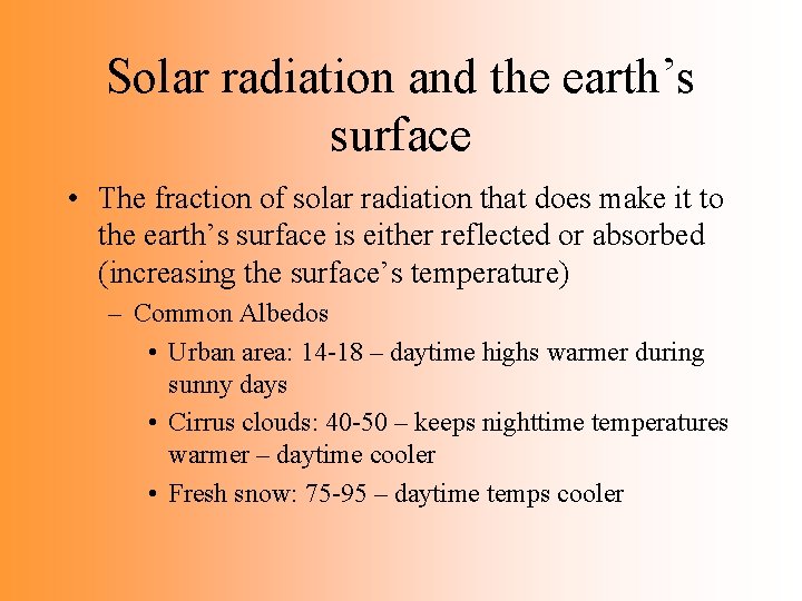 Solar radiation and the earth’s surface • The fraction of solar radiation that does Solar radiation and the earth’s surface • The fraction of solar radiation that does