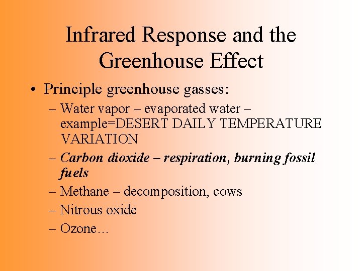 Infrared Response and the Greenhouse Effect • Principle greenhouse gasses: – Water vapor – Infrared Response and the Greenhouse Effect • Principle greenhouse gasses: – Water vapor –