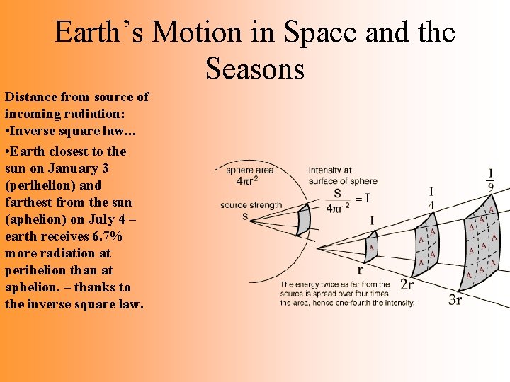 Earth’s Motion in Space and the Seasons Distance from source of incoming radiation: • Earth’s Motion in Space and the Seasons Distance from source of incoming radiation: •
