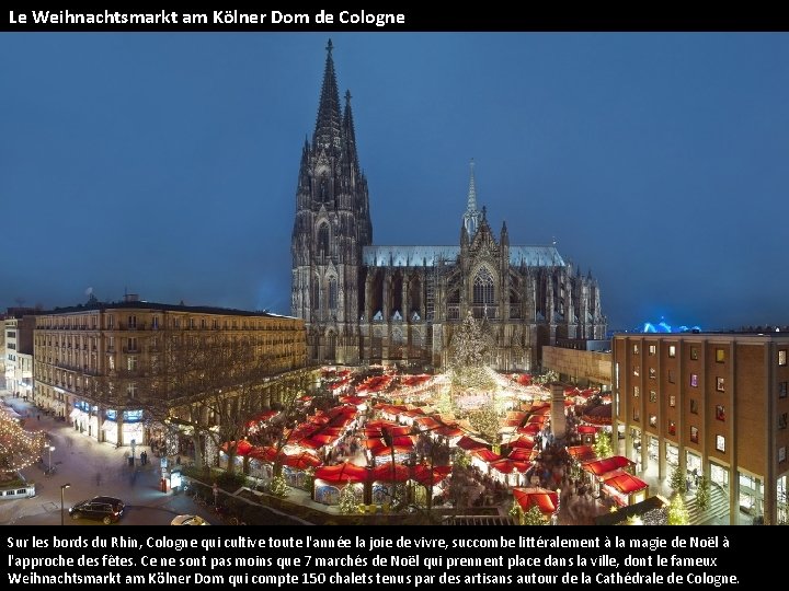 Le Weihnachtsmarkt am Kölner Dom de Cologne Sur les bords du Rhin, Cologne qui