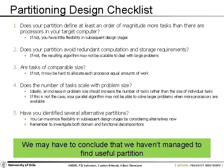 Partitioning Design Checklist 1. Does your partition define at least an order of magnitude