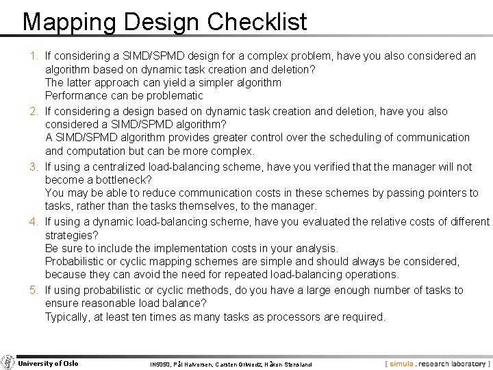 Mapping Design Checklist 1. If considering a SIMD/SPMD design for a complex problem, have