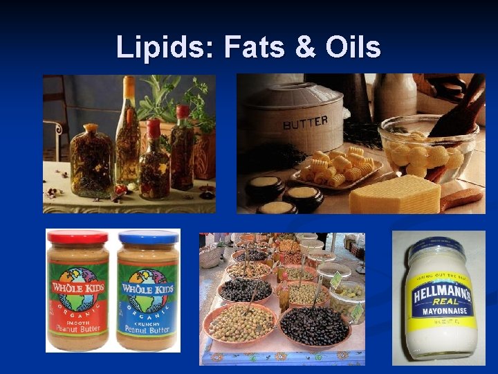 Lipids: Fats & Oils 