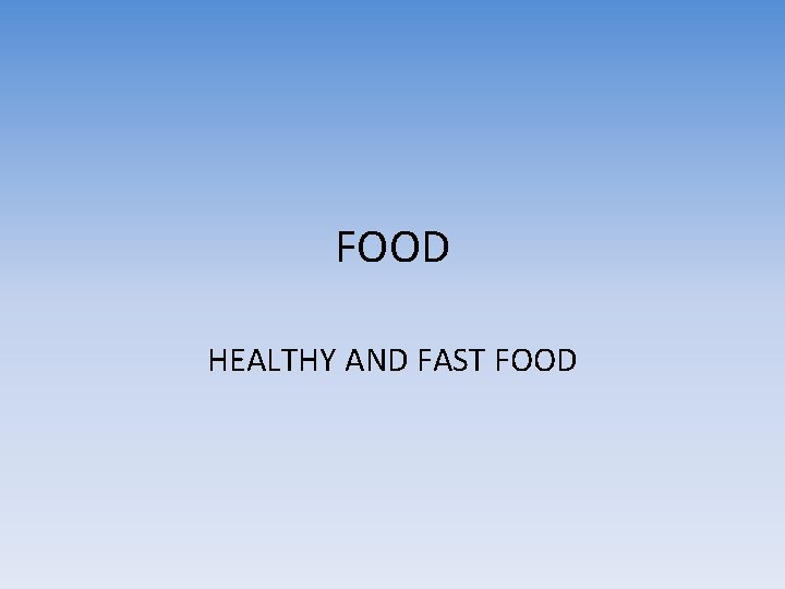 FOOD HEALTHY AND FAST FOOD 