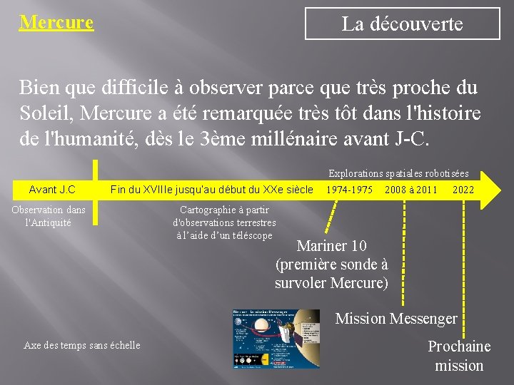 Mercure La découverte Bien que difficile à observer parce que très proche du Soleil,