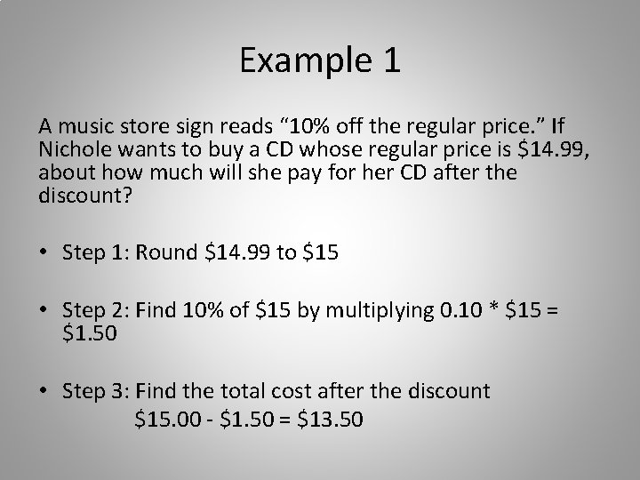 Example 1 A music store sign reads “ 10% off the regular price. ”