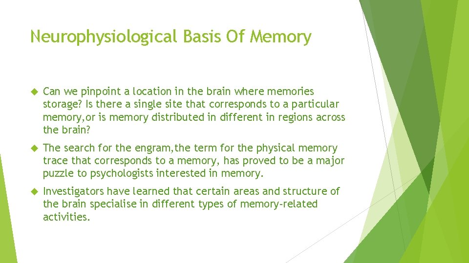 Neurophysiological Basis Of Memory Can we pinpoint a location in the brain where memories