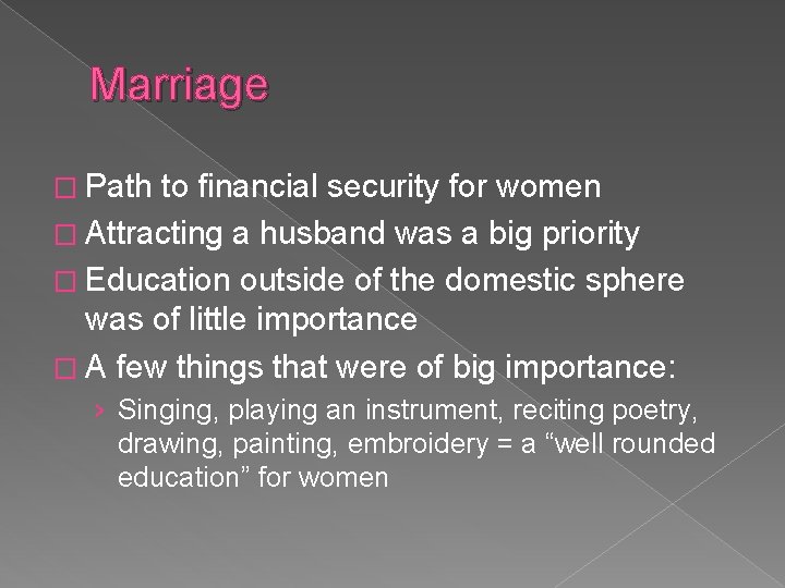 Marriage � Path to financial security for women � Attracting a husband was a