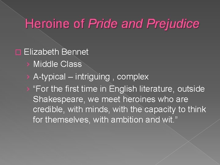 Heroine of Pride and Prejudice � Elizabeth Bennet › Middle Class › A-typical –