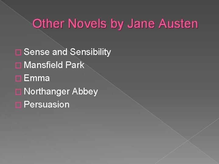 Other Novels by Jane Austen � Sense and Sensibility � Mansfield Park � Emma